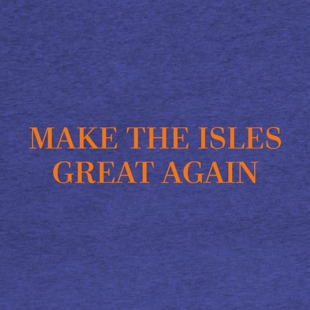 Make The Isles Great Again by ny_islanders_fans